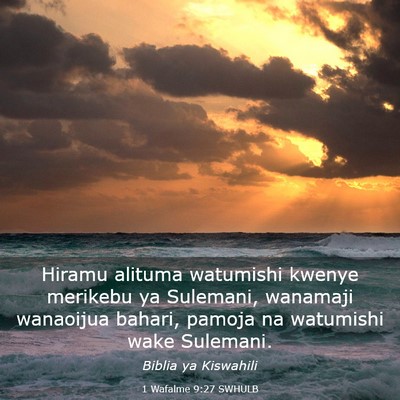 Picture 03 - 1 Wafalme 9:27 SWHULB - Hiramu alituma watumishi kwenye merikebu ya - Bible Verse Picture