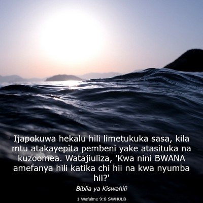 Picture 03 - 1 Wafalme 9:8 SWHULB - Ijapokuwa hekalu hili limetukuka sasa, kila mtu - Bible Verse Picture