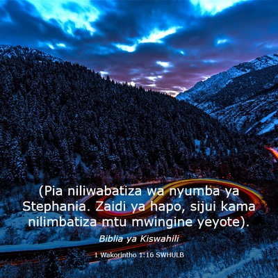 Picture 03 - 1 Wakorintho 1:16 SWHULB - (Pia niliwabatiza wa nyumba ya Stephania. Zaidi - Bible Verse Picture
