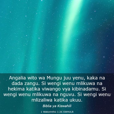 Picture 03 - 1 Wakorintho 1:26 SWHULB - Angalia wito wa Mungu juu yenu, kaka na dada - Bible Verse Picture