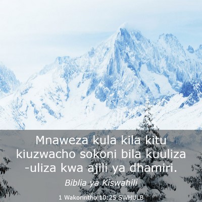 Picture 03 - 1 Wakorintho 10:25 SWHULB - Mnaweza kula kila kitu kiuzwacho sokoni bila - Bible Verse Picture