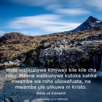 Picture 03 - 1 Wakorintho 10:4 SWHULB - Wote walikunywa kinywaji kile kile cha roho. - Bible Verse Picture