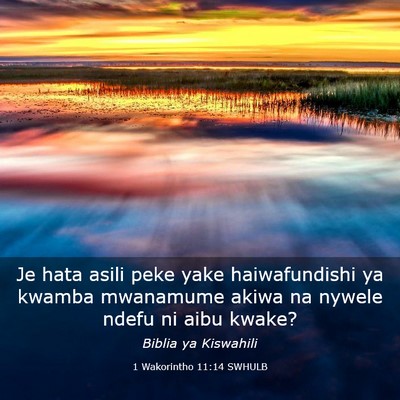 Picture 03 - 1 Wakorintho 11:14 SWHULB - Je hata asili peke yake haiwafundishi ya kwamba - Bible Verse Picture