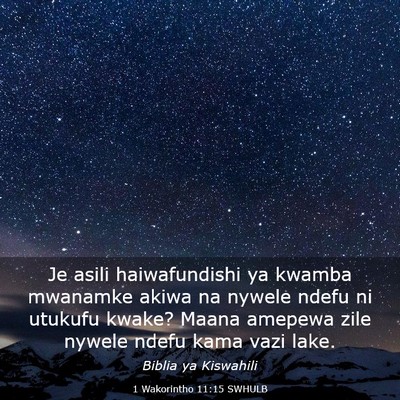 Picture 03 - 1 Wakorintho 11:15 SWHULB - Je asili haiwafundishi ya kwamba mwanamke akiwa - Bible Verse Picture