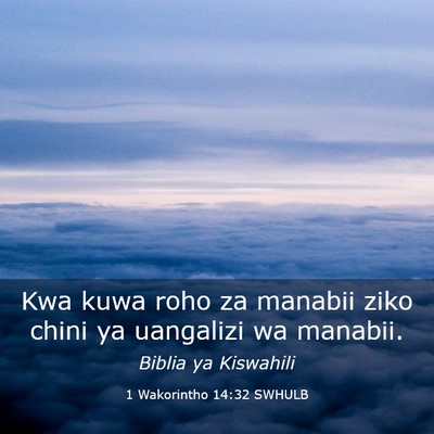 Picture 03 - 1 Wakorintho 14:32 SWHULB - Kwa kuwa roho za manabii ziko chini ya uangalizi - Bible Verse Picture