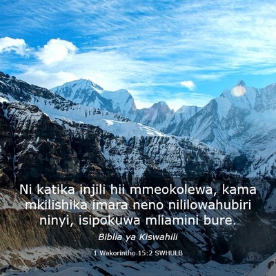Picture 03 - 1 Wakorintho 15:2 SWHULB - Ni katika injili hii mmeokolewa, kama mkilishika - Bible Verse Picture