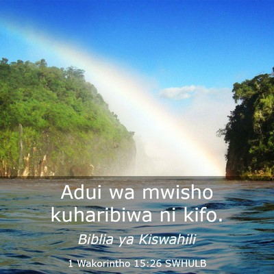 Picture 03 - 1 Wakorintho 15:26 SWHULB - Adui wa mwisho kuharibiwa ni - Bible Verse Picture