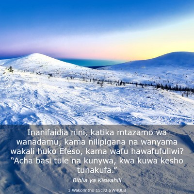 Picture 03 - 1 Wakorintho 15:32 SWHULB - Inanifaidia nini, katika mtazamo wa wanadamu, - Bible Verse Picture
