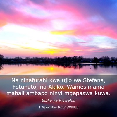 Picture 03 - 1 Wakorintho 16:17 SWHULB - Na ninafurahi kwa ujio wa Stefana, Fotunato, na - Bible Verse Picture
