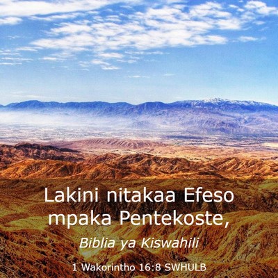 Picture 03 - 1 Wakorintho 16:8 SWHULB - Lakini nitakaa Efeso mpaka - Bible Verse Picture