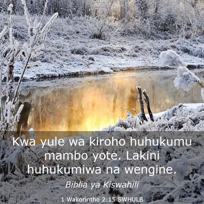 Picture 03 - 1 Wakorintho 2:15 SWHULB - Kwa yule wa kiroho huhukumu mambo yote. Lakini - Bible Verse Picture