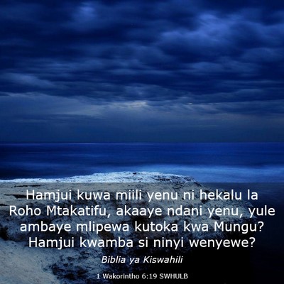 Picture 03 - 1 Wakorintho 6:19 SWHULB - Hamjui kuwa miili yenu ni hekalu la Roho - Bible Verse Picture