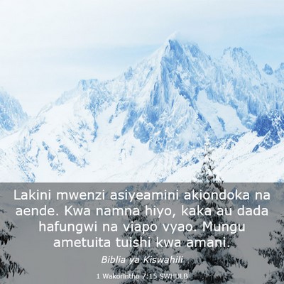 Picture 03 - 1 Wakorintho 7:15 SWHULB - Lakini mwenzi asiyeamini akiondoka na aende. Kwa - Bible Verse Picture