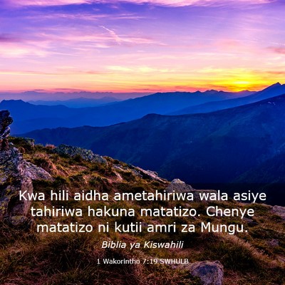 Picture 03 - 1 Wakorintho 7:19 SWHULB - Kwa hili aidha ametahiriwa wala asiye tahiriwa - Bible Verse Picture