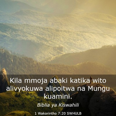 Picture 03 - 1 Wakorintho 7:20 SWHULB - Kila mmoja abaki katika wito alivyokuwa alipoitwa - Bible Verse Picture