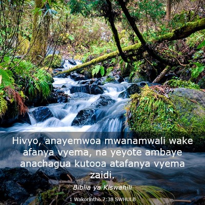 Picture 03 - 1 Wakorintho 7:38 SWHULB - Hivyo, anayemwoa mwanamwali wake afanya vyema, na - Bible Verse Picture