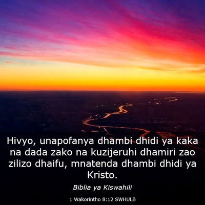 Picture 03 - 1 Wakorintho 8:12 SWHULB - Hivyo, unapofanya dhambi dhidi ya kaka na dada - Bible Verse Picture