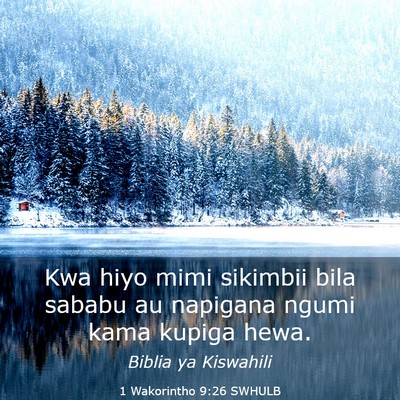 Picture 03 - 1 Wakorintho 9:26 SWHULB - Kwa hiyo mimi sikimbii bila sababu au napigana - Bible Verse Picture