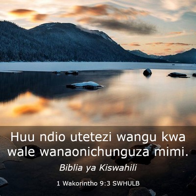 Picture 03 - 1 Wakorintho 9:3 SWHULB - Huu ndio utetezi wangu kwa wale wanaonichunguza - Bible Verse Picture