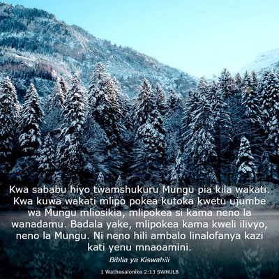 Picture 03 - 1 Wathesalonike 2:13 SWHULB - Kwa sababu hiyo twamshukuru Mungu pia kila - Bible Verse Picture