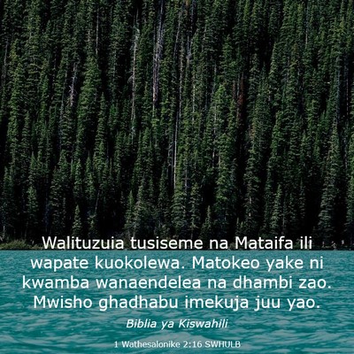 Picture 03 - 1 Wathesalonike 2:16 SWHULB - Walituzuia tusiseme na Mataifa ili wapate - Bible Verse Picture