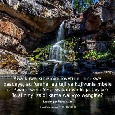 Picture 03 - 1 Wathesalonike 2:19 SWHULB - Kwa kuwa kujiamini kwetu ni nini kwa baadaye, au - Bible Verse Picture