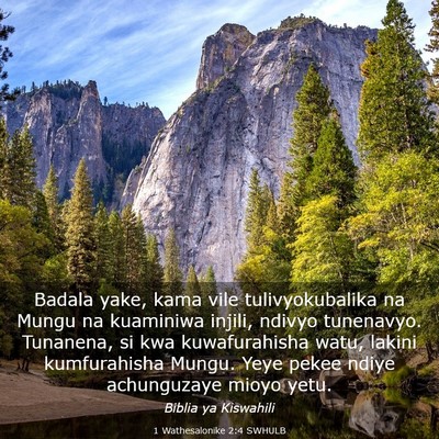 Picture 03 - 1 Wathesalonike 2:4 SWHULB - Badala yake, kama vile tulivyokubalika na Mungu - Bible Verse Picture
