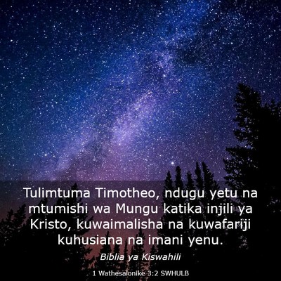 Picture 03 - 1 Wathesalonike 3:2 SWHULB - Tulimtuma Timotheo, ndugu yetu na mtumishi wa - Bible Verse Picture
