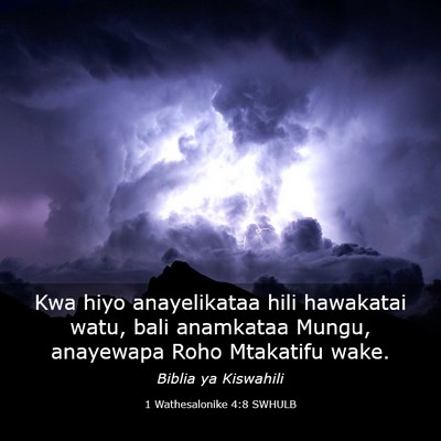 Picture 03 - 1 Wathesalonike 4:8 SWHULB - Kwa hiyo anayelikataa hili hawakatai watu, bali - Bible Verse Picture