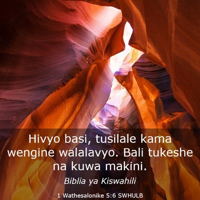 Picture 03 - 1 Wathesalonike 5:6 SWHULB - Hivyo basi, tusilale kama wengine walalavyo. Bali - Bible Verse Picture