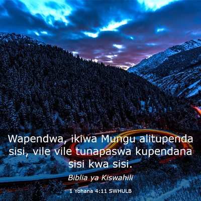Picture 03 - 1 Yohana 4:11 SWHULB - Wapendwa, ikiwa Mungu alitupenda sisi, vile vile - Bible Verse Picture