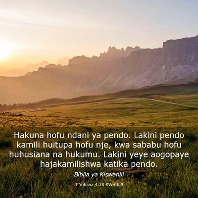 Picture 03 - 1 Yohana 4:18 SWHULB - Hakuna hofu ndani ya pendo. Lakini pendo kamili - Bible Verse Picture