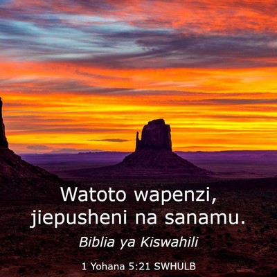 Picture 03 - 1 Yohana 5:21 SWHULB - Watoto wapenzi, jiepusheni na - Bible Verse Picture