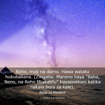 Picture 03 - 1 Yohana 5:8 SWHULB - Roho, maji na damu. Hawa watatu hukubaliana. - Bible Verse Picture