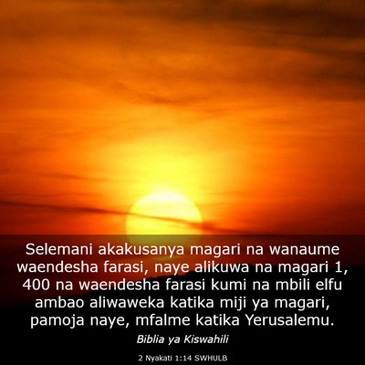 Picture 03 - 2 Nyakati 1:14 SWHULB - Selemani akakusanya magari na wanaume waendesha - Bible Verse Picture