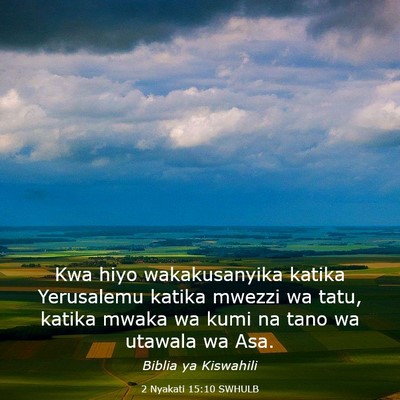 Picture 03 - 2 Nyakati 15:10 SWHULB - Kwa hiyo wakakusanyika katika Yerusalemu katika - Bible Verse Picture