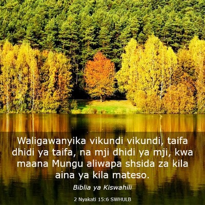 Picture 03 - 2 Nyakati 15:6 SWHULB - Waligawanyika vikundi vikundi, taifa dhidi ya - Bible Verse Picture