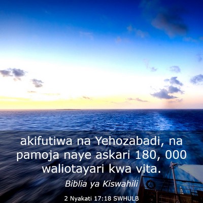 Picture 03 - 2 Nyakati 17:18 SWHULB - akifutiwa na Yehozabadi, na pamoja naye askari - Bible Verse Picture