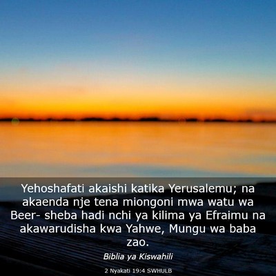 Picture 03 - 2 Nyakati 19:4 SWHULB - Yehoshafati akaishi katika Yerusalemu; na akaenda - Bible Verse Picture