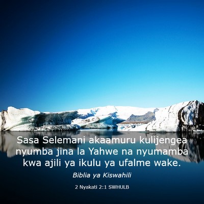 Picture 03 - 2 Nyakati 2:1 SWHULB - Sasa Selemani akaamuru kulijengea nyumba jina la - Bible Verse Picture