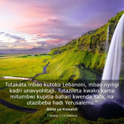 Picture 03 - 2 Nyakati 2:16 SWHULB - Tutakata mbao kutoka Lebanoni, mbao nyingi kadri - Bible Verse Picture