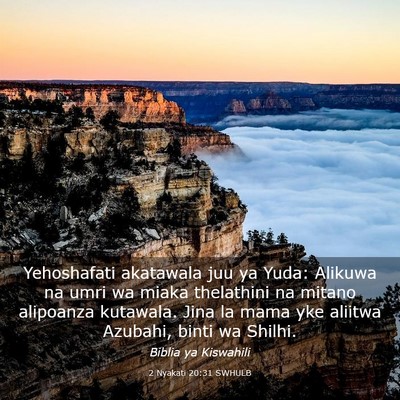 Picture 03 - 2 Nyakati 20:31 SWHULB - Yehoshafati akatawala juu ya Yuda: Alikuwa na - Bible Verse Picture
