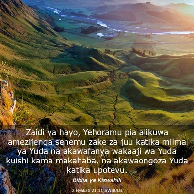 Picture 03 - 2 Nyakati 21:11 SWHULB - Zaidi ya hayo, Yehoramu pia alikuwa amezijenga - Bible Verse Picture