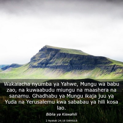 Picture 03 - 2 Nyakati 24:18 SWHULB - Wakaiacha nyumba ya Yahwe, Mungu wa babu zao, na - Bible Verse Picture