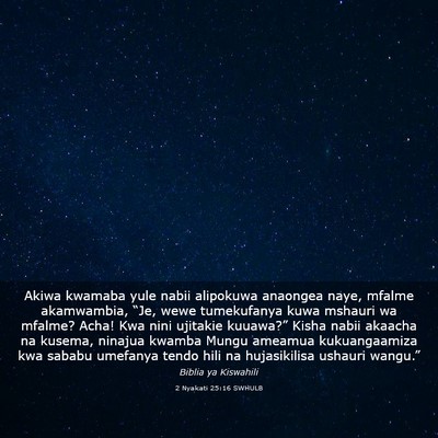 Picture 03 - 2 Nyakati 25:16 SWHULB - Akiwa kwamaba yule nabii alipokuwa anaongea naye, - Bible Verse Picture