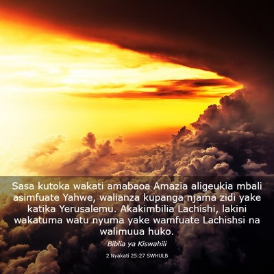 Picture 03 - 2 Nyakati 25:27 SWHULB - Sasa kutoka wakati amabaoa Amazia aligeukia mbali - Bible Verse Picture