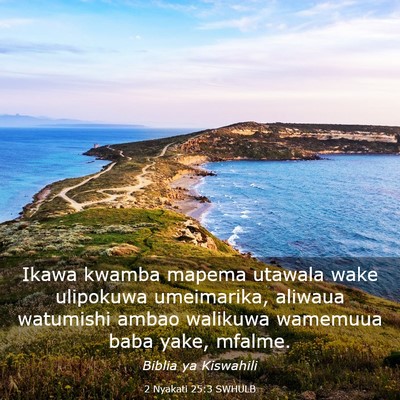 Picture 03 - 2 Nyakati 25:3 SWHULB - Ikawa kwamba mapema utawala wake ulipokuwa - Bible Verse Picture
