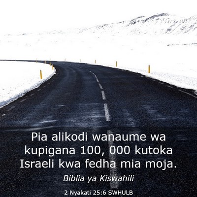 Picture 03 - 2 Nyakati 25:6 SWHULB - Pia alikodi wanaume wa kupigana 100, 000 kutoka - Bible Verse Picture