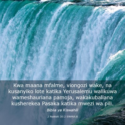Picture 03 - 2 Nyakati 30:2 SWHULB - Kwa maana mfalme, viongozi wake, na kusanyiko - Bible Verse Picture