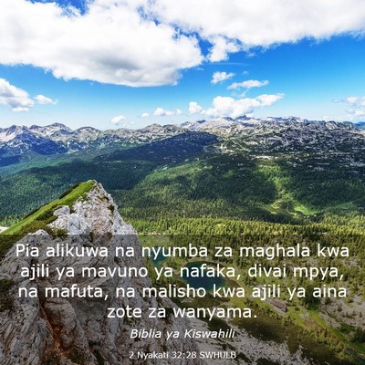 Picture 03 - 2 Nyakati 32:28 SWHULB - Pia alikuwa na nyumba za maghala kwa ajili ya - Bible Verse Picture